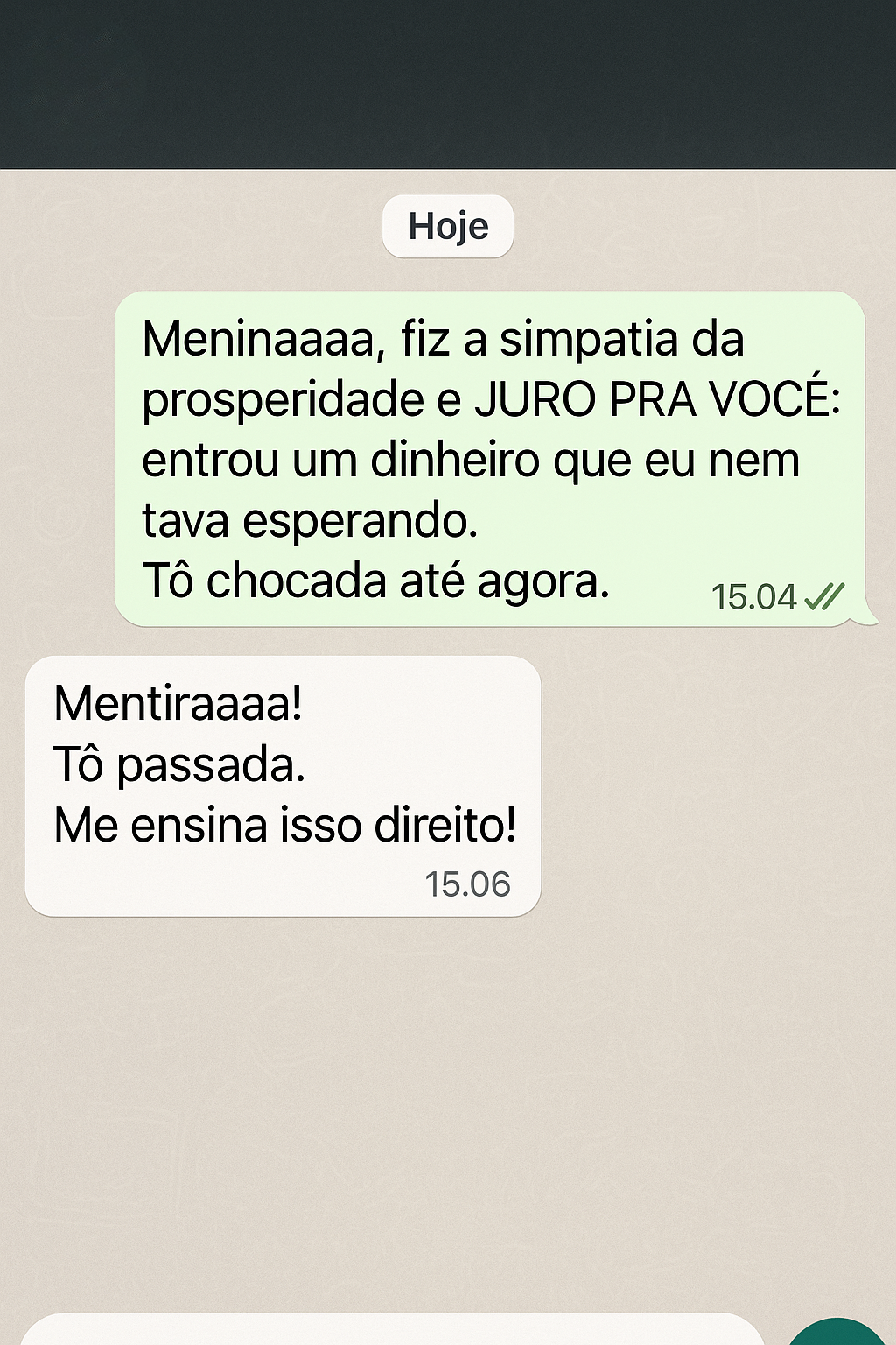 "Entrou um dinheiro que eu nem tava esperando"